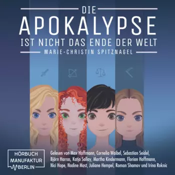 Die Apokalypse ist nicht das Ende der Welt (ungek?rzt)