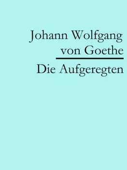 Die Aufgeregten