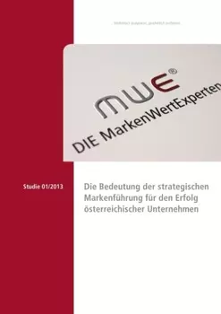 Die Bedeutung der strategischen Markenf?hrung f?r den Erfolg ?sterreichischer Unternehmen