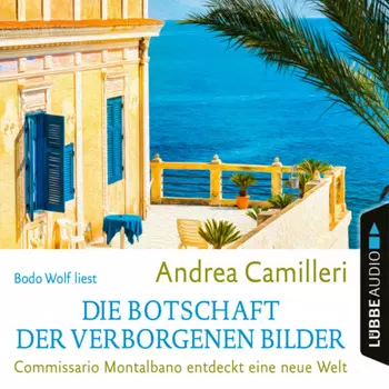 Die Botschaft der verborgenen Bilder - Commissario Montalbano - Commissario Montalbano entdeckt eine neue Welt, Band 25 (Gek?rzt)