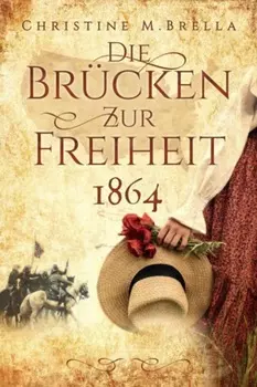 Die Br?cken zur Freiheit - 1864