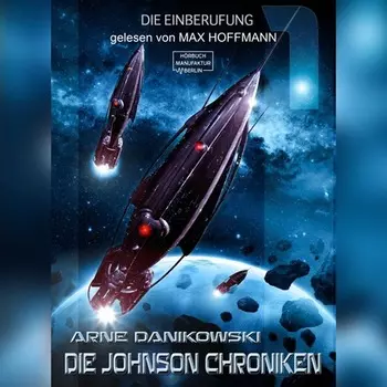 Die Einberufung - John James Johnson Chroniken, Band 1 (ungek?rzt)