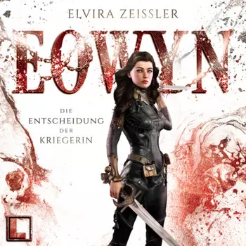 Die Entscheidung der Kriegerin - Eowyn, Band 2 (ungek?rzt)
