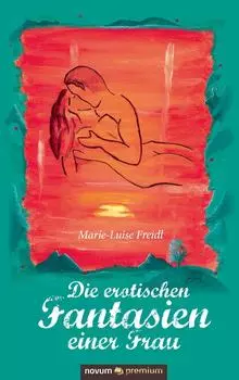 Die erotischen Fantasien einer Frau