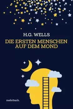 Die ersten Menschen auf dem Mond: Vollst?ndige Ausgabe