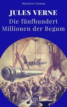 Die f?nfhundert Millionen der Begum