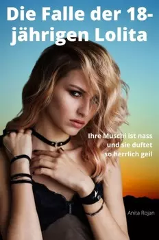Die Falle der 18-j?hrigen Lolita