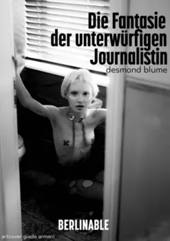 Die Fantasie der unterw?rfigen Journalistin