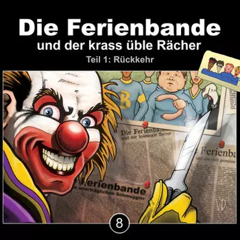 Die Ferienbande, Folge 8: Die Ferienbande und der krass ?ble R?cher - R?ckkehr, Teil 1