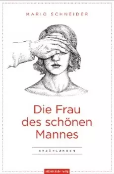 Die Frau des sch?nen Mannes