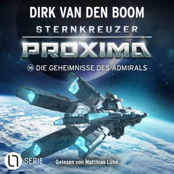 Die Geheimnisse des Admirals - Sternkreuzer Proxima, Folge 16 (Ungek?rzt)