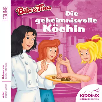 Die geheimnisvolle K?chin - Bibi & Tina - H?rbuch, Folge 4 (Ungek?rzt)