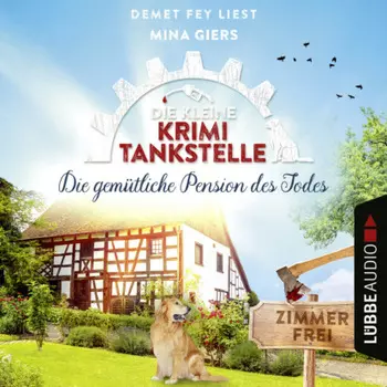 Die gem?tliche Pension des Todes - Die kleine Krimi-Tankstelle, Folge 3 (Ungek?rzt)