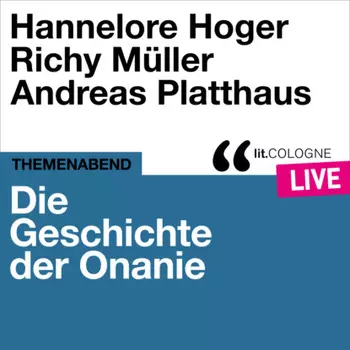 Die Geschichte der Onanie - lit.COLOGNE live (Ungek?rzt)