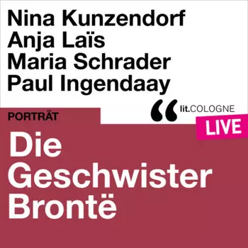 Die Geschwister Bront? - lit.COLOGNE live (Ungek?rzt)