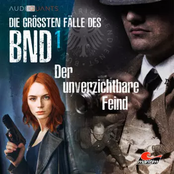 Die gr??ten F?lle des BND, Folge 1: Der unverzichtbare Feind