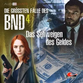 Die gr??ten F?lle des BND, Folge 4: Das Schweigen des Geldes