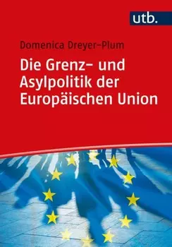 Die Grenz- und Asylpolitik der Europ?ischen Union