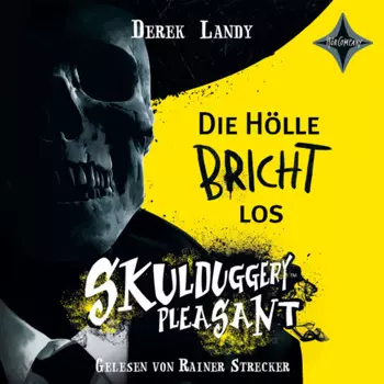 Die H?lle bricht los - Skulduggery Pleasant, Teil (ungek?rzt)