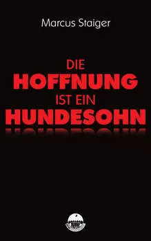 Die Hoffnung ist ein Hundesohn