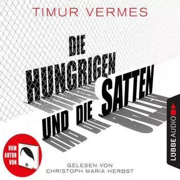 Die Hungrigen und die Satten (Ungek?rzt)