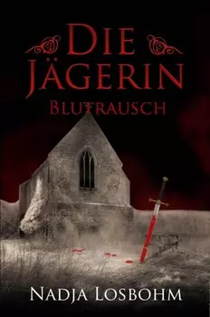 Die J?gerin - Blutrausch (Band 2)