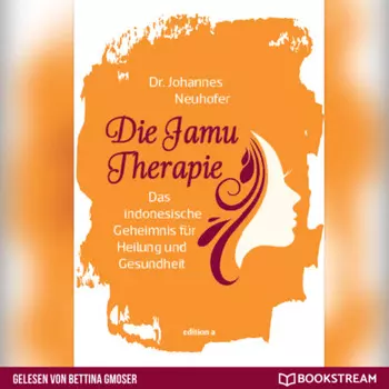 Die Jamu Therapie - Das indonesische Geheimnis f?r Heilung und Gesundheit (Ungek?rzt)