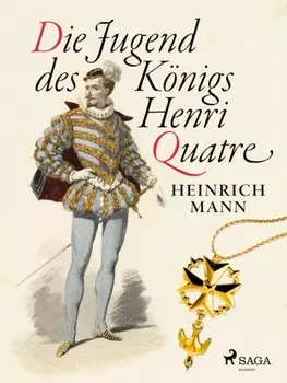 Die Jugend des K?nigs Henri Quatre