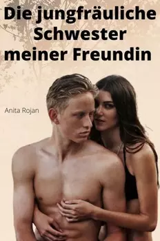 Die jungfr?uliche Schwester meiner Freundin
