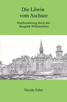 Die L?win vom Aschsee - Rundwanderung durch den Bergpark Wilhelmsh?he