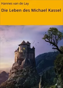 Die Leben des Michael Kassel