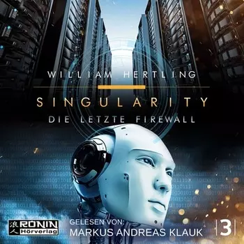 Die letzte Firewall - Singularity 3 (ungek?rzt)