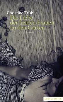 Die Liebe der beiden Frauen zu den G?rten