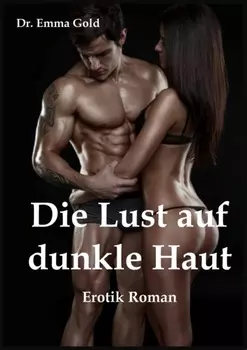 Die Lust auf dunkle Haut