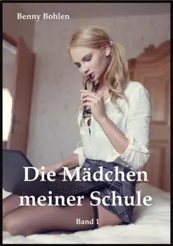 Die M?dchen meiner Schule (Band 1)