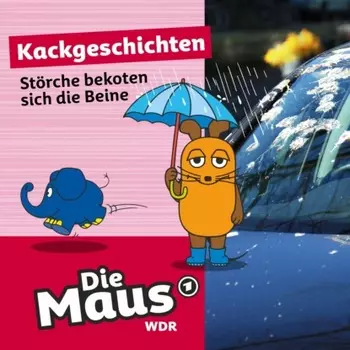 Die Maus, Kackgeschichten, Folge 15: St?rche bekoten sich die Beine