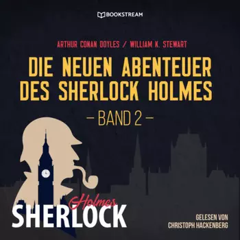 Die neuen Abenteuer des Sherlock Holmes, Band 2 (Ungek?rzt)