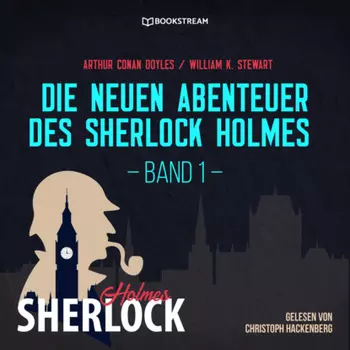 Die neuen Abenteuer des Sherlock Holmes, Band 1 (Ungek?rzt)