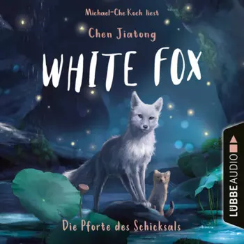 Die Pforte des Schicksals - White Fox, Teil 4 (Ungek?rzt)