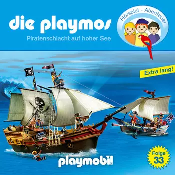 Die Playmos - Das Original Playmobil H?rspiel, Folge 33: Piratenschlacht auf hoher See