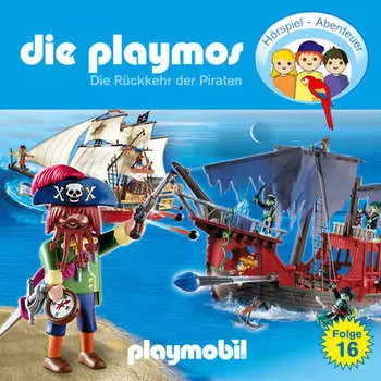 Die Playmos - Das Original Playmobil H?rspiel, Folge 16: Die R?ckkehr der Piraten