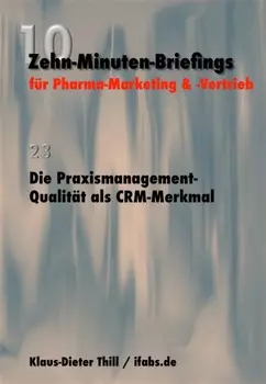 Die Praxismanagement-Qualit?t als CRM-Merkmal