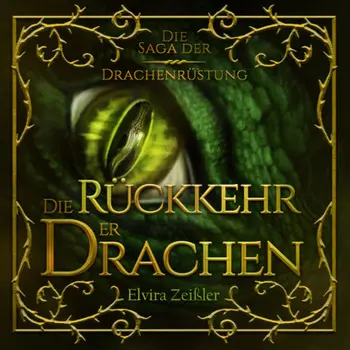 Die R?ckkehr der Drachen - Die Saga der Drachenr?stung, Band 2 (ungek?rzt)