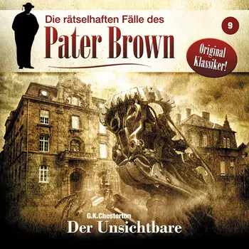 Die r?tselhaften F?lle des Pater Brown, Folge 9: Der Unsichtbare