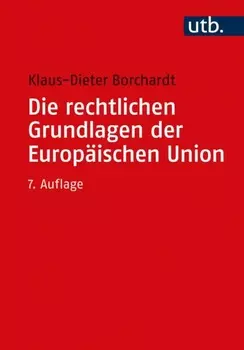 Die rechtlichen Grundlagen der Europ?ischen Union
