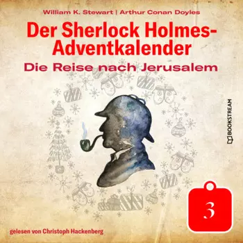 Die Reise nach Jerusalem - Der Sherlock Holmes-Adventkalender, Tag 3 (Ungek?rzt)