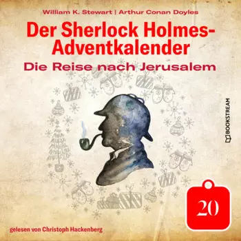 Die Reise nach Jerusalem - Der Sherlock Holmes-Adventkalender, Tag 20 (Ungek?rzt)