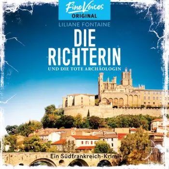 Die Richterin und die tote Arch?ologin - Ein S?dfrankreich-Krimi, Band 2 (ungek?rzt)