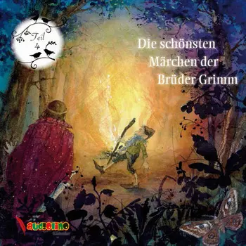Die sch?nsten M?rchen der Br?der Grimm, Teil 4