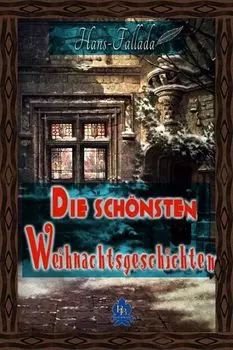 Die sch?nsten Weihnachtsgeschichten